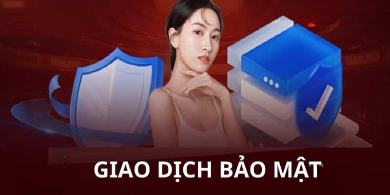 Hệ thống giao dịch bảo mật tuyệt đối thông tin cá nhân cho hội viên